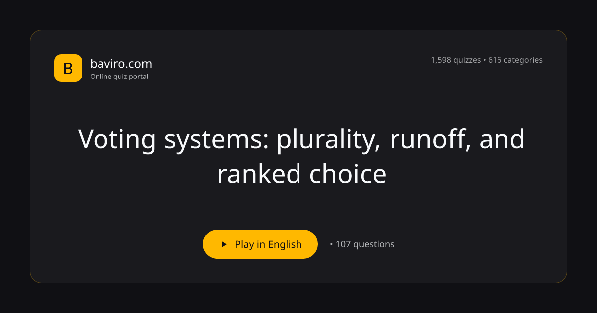 Voting systems: plurality, runoff, and ranked choice Quiz | Baviro