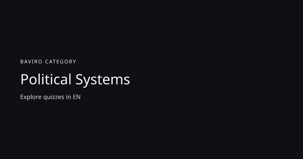 Political Systems Quizzes | Baviro.com