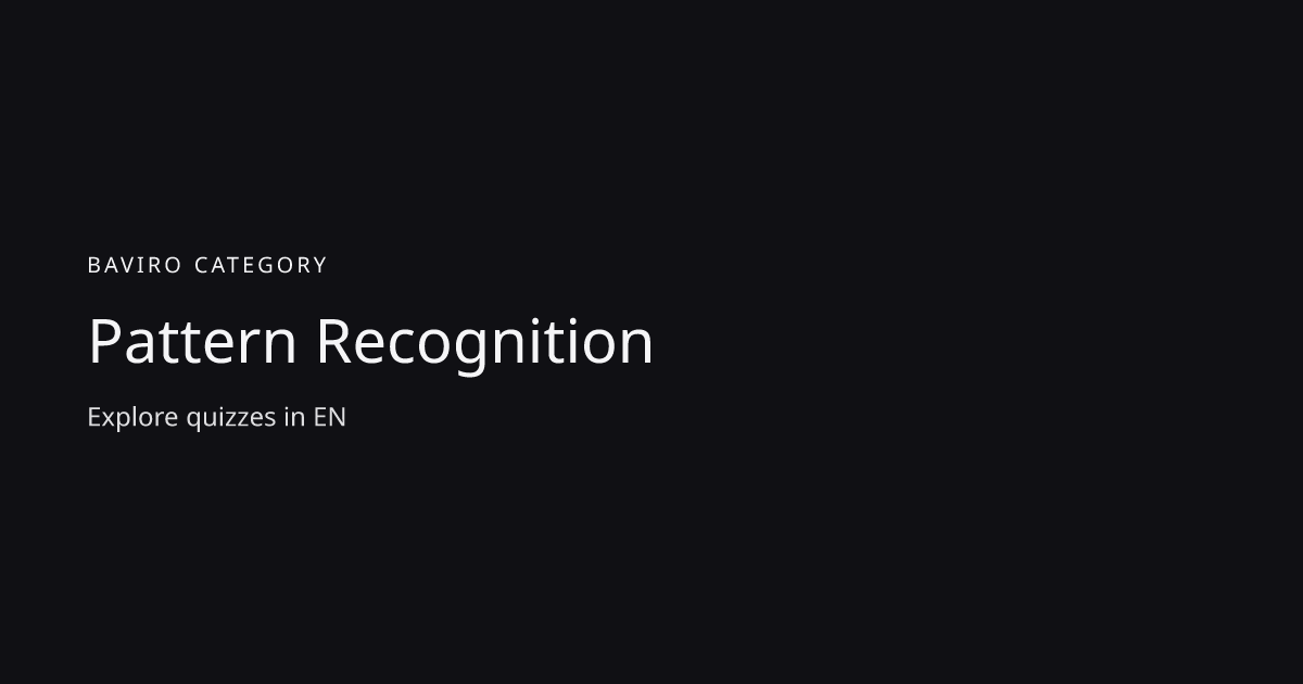 Pattern Recognition Quizzes | Baviro.com